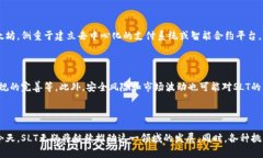 slt是“Simple Ledger Technology”的缩写，中文意思为